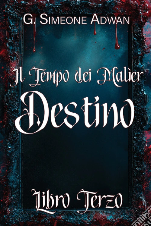 Destino. Il tempo dei Malìer. Vol. 3