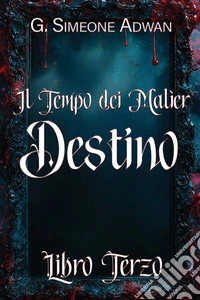 Destino. Il tempo dei Malìer. Vol. 3 libro