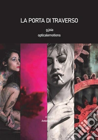 G.Joia & OpticalEmotions. La porta di traverso
