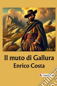 Il muto di Gallura. Nuova ediz. libro