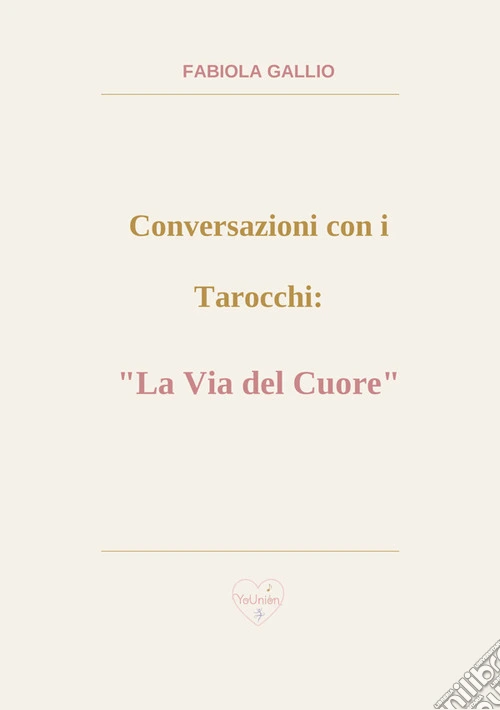 Conversazioni con i tarocchi: «la via del cuore»