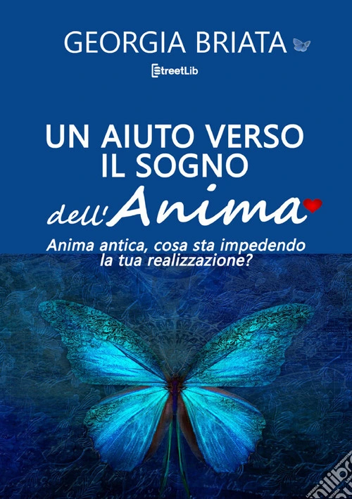 Un aiuto verso il sogno dell'anima. Anima antica, cosa sta impedendo la tua realizzazione?