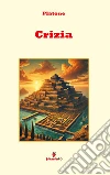 CriziaNuova traduzione con annotazioni. E-book. Formato EPUB ebook