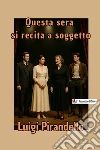 Questa sera si recita a soggetto. Nuova ediz. libro