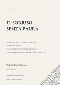Il sorriso senza paura. Guida alla salute orale per adulti, bambini e famiglie libro