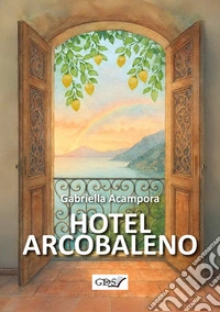 Hotel Arcobaleno