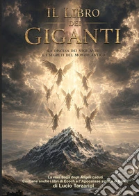 Il libro dei giganti. La vera saga degli angeli caduti
