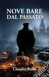 Nove bare dal passato. Un'avventura del tenente Artem