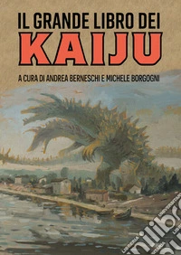 Il grande libro dei kaiju