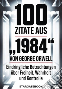 100 Zitate aus 1984 von George Orwell