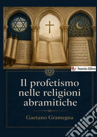 Il profetismo nelle religioni abramitiche libro
