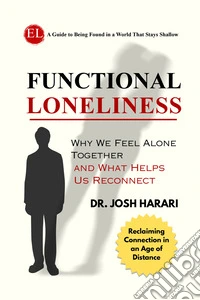 Functional loneliness. Why we feel alone together and what helps us reconnect