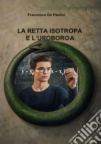 La retta isotropa e l'uroboro