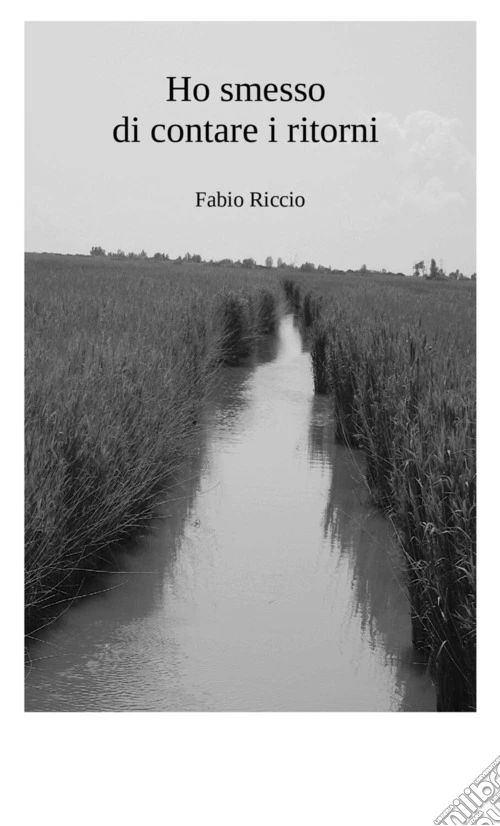Ho smesso di contare i ritorni. Il Delta del Po: un luogo che non si visita, ma si frequenta fino a diventare un luogo dei sentimenti