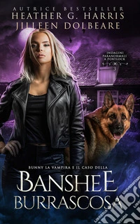 Bunny la Vampira e il Caso della Banshee Burrascosa libro