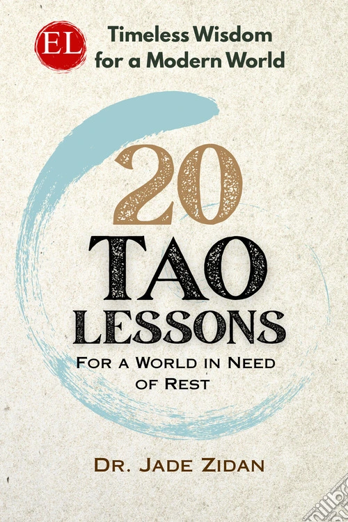 20 tao lessons for a world in need of rest. Timeless wisdom for a modern world
