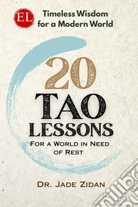 20 tao lessons for a world in need of rest. Timeless wisdom for a modern world libro
