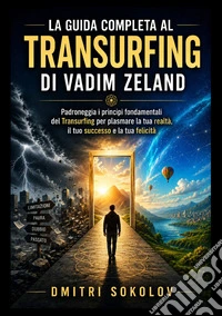 La guida completa al transurfing di Vadim Zeland libro