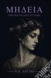 Medeia. The myth lost to time libro