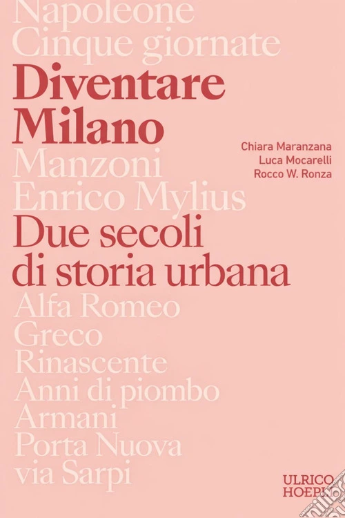 Diventare Milano. Due secoli di storia urbana
