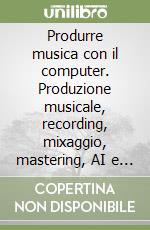 Produrre musica con il computer libro