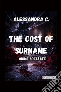The cost of surname. Anime spezzate. Nuova ediz.