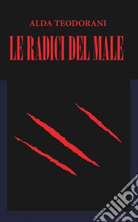 Le radici del male