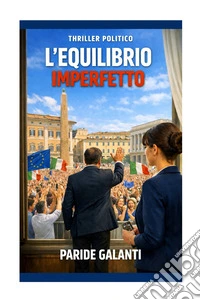 L'equilibrio imperfetto. Nuova ediz.