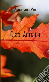 Ciao, Adriana