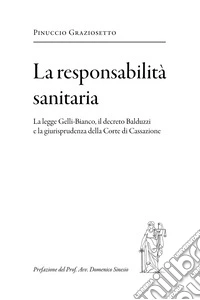 La responsabilità medica e sanitaria dopo la legge Gelli-Bianco. Profili penali e civili, linee guida e orientamenti della Corte di Cassazione