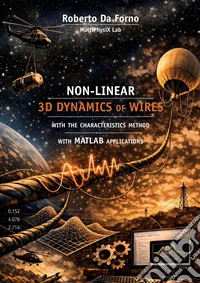 Non-linear 3-D dynamics of wires with the characteristics method with matlab applications