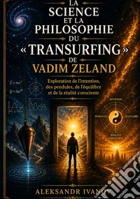 La science et la philosophie du «transurfing» de Vadim Zeland