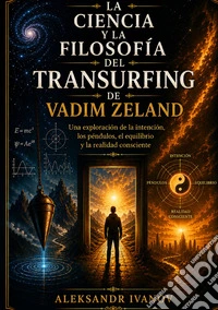La ciencia y la filosofía del transurfing de Vadim Zeland