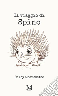 Il viaggio di Spino libro
