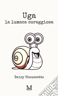 Uga, la lumaca coraggiosa