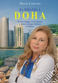 Da Miranda a Doha. Il mio viaggio come prima e unica urologa italiana in Qatar