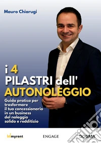 I 4 pilastri dell'autonoleggio. Guida pratica per trasformare il tuo concessionario in un business del noleggio solido e redditizio