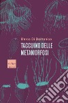 Taccuino delle metamorfosi libro di Di Domenico Marco