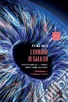 L'errore di Galileo. Fondamenti per un nuovo studio della coscienza libro