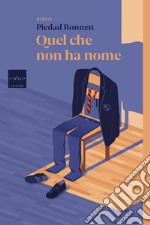 Quel che non ha nome libro