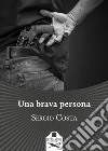 Una brava persona libro di Costa Sergio