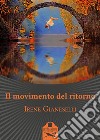 Il movimento del ritorno libro di Gianeselli Irene