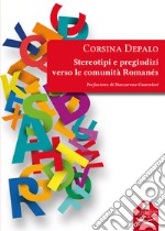 Stereotipi e pregiudizi verso le comunità Romanés libro