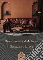 Dove siamo stati bene libro