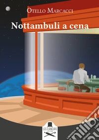 Nottambuli a cena