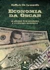 Economia da Oscar. 21 storie per scoprire l'economia moderna libro di De Leonardis Raffaele
