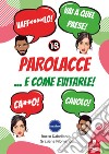 Parolacce... e come evitarle! libro