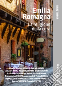 Emilia Romagna. La religione della cura