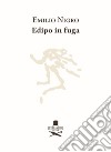 Edipo in fuga libro di Nigro Emilio