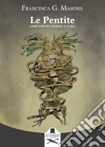 Le Pentite. Sarò per te veleno e cura libro